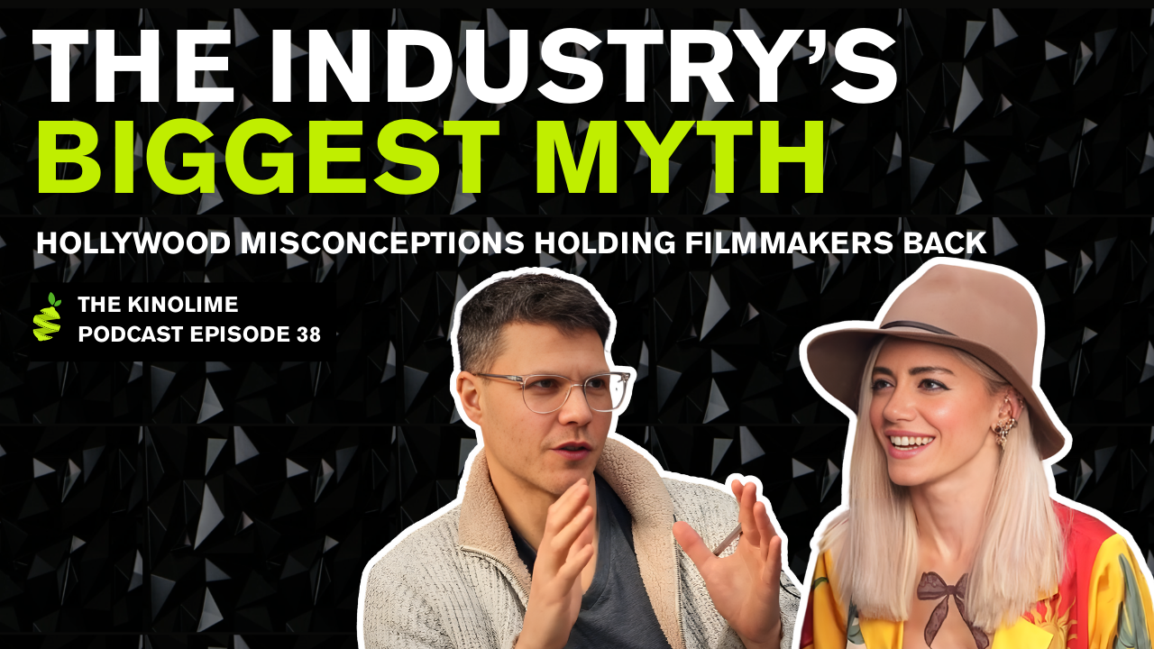 Hollywood Misconceptions Holding Filmmakers Back | Kinolime Podcast Ep 38