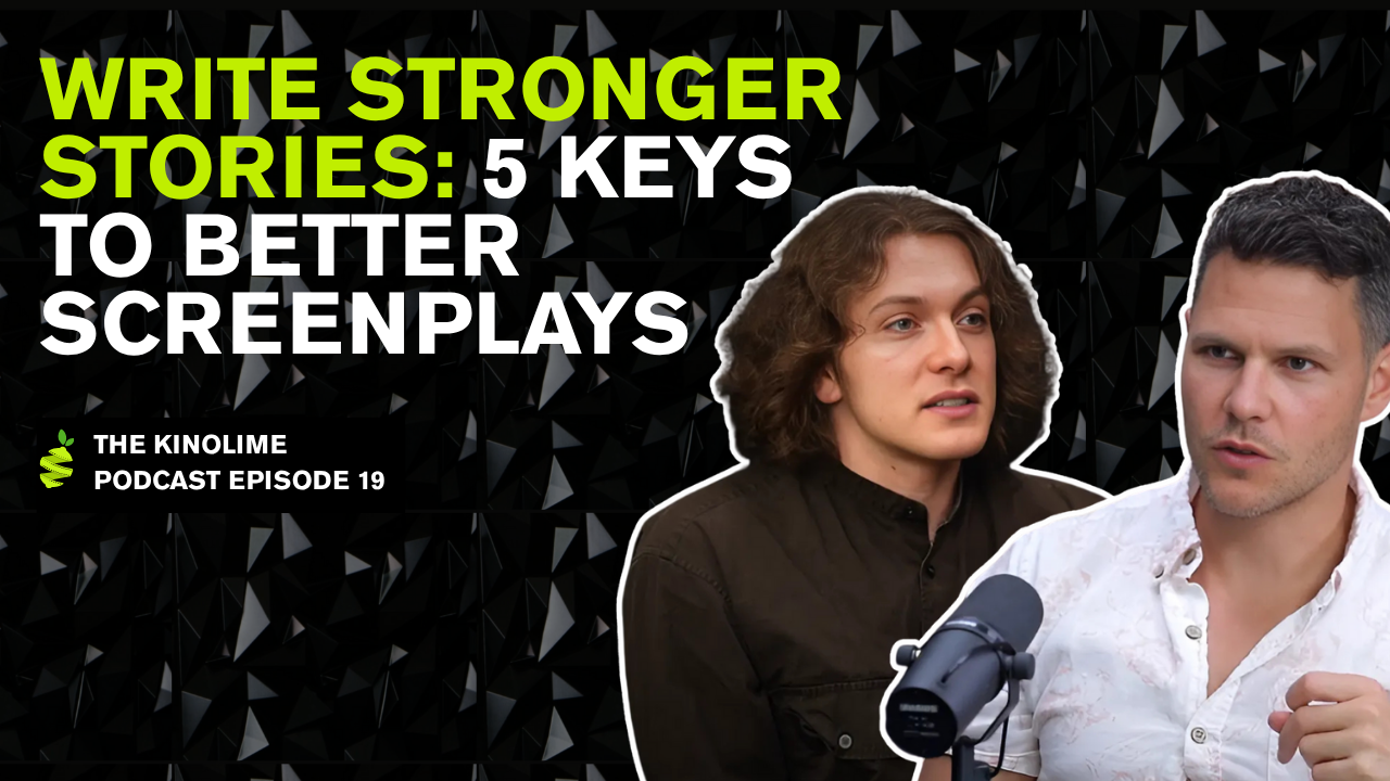 Master the Fundamentals of Screenwriting & Building Stories that Stick | Kinolime Podcast Episode 19
