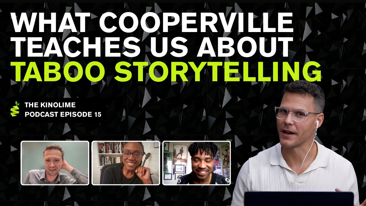 What Cooperville Teaches Us About Taboo Storytelling | Kinolime Podcast Episode 15