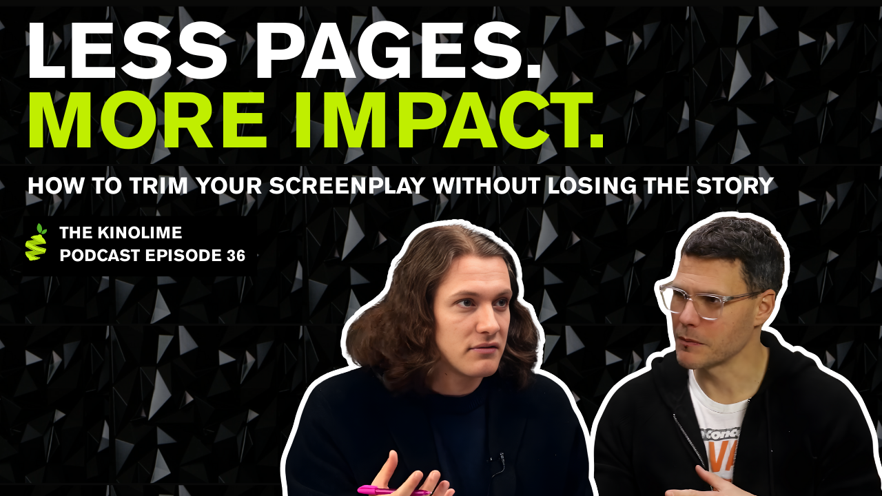 How to Trim Your Screenplay Without Losing the Story | Kinolime Podcast Ep 36