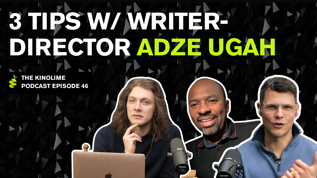3 Steps to Writing a KILLER Screenplay w/ writer-director Adze Ugah | Kinolime Podcast Ep 46