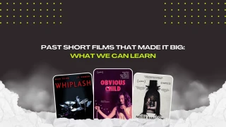 Past+short+films+that+made+it+big+what+we+can+learn+ +cover